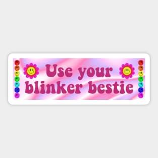 Use Your Blinker Bestie, Funny Cute Bumper Sticker